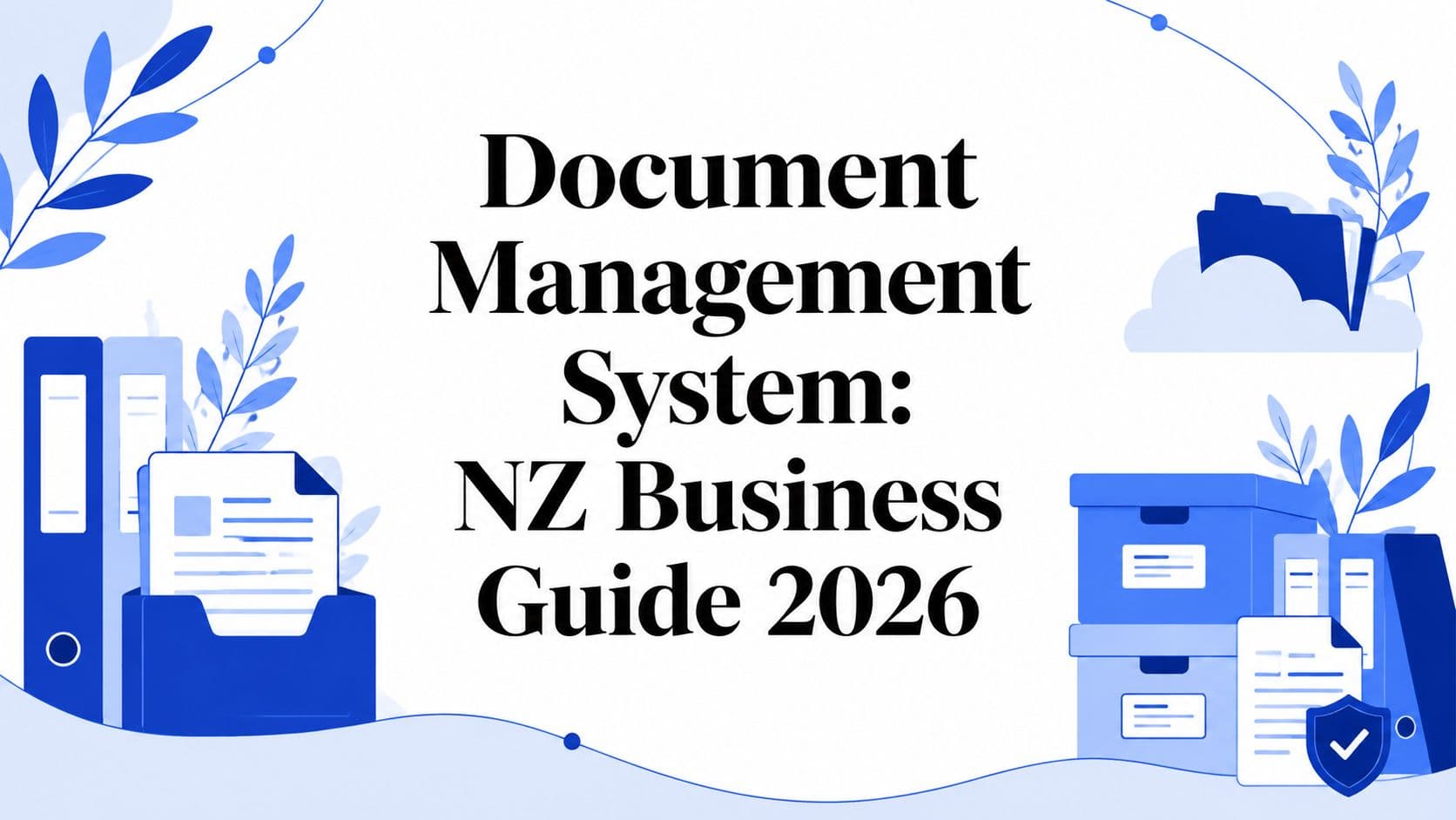 Document Management System: NZ Business Guide 2026