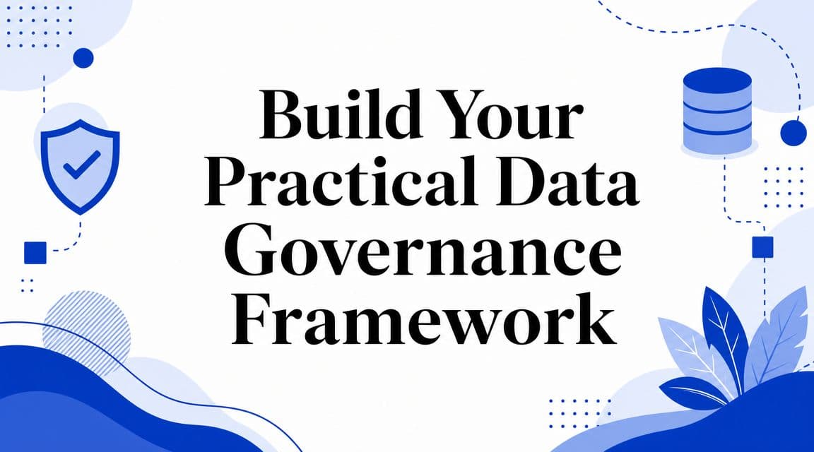 Build Your Practical Data Governance Framework